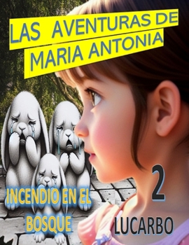 Paperback Las Aventuras de Maria Antonia: Incendio En El Bosque Book