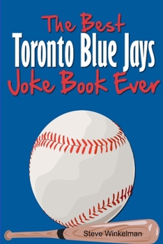 Paperback The Best Toronto Blue Jays Joke Book Ever Book