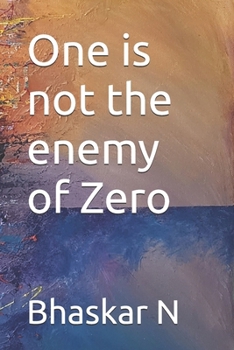 One is not the enemy of Zero