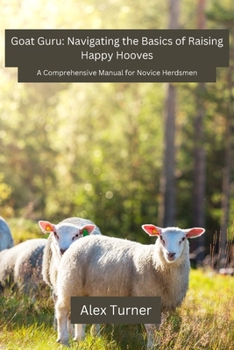 Paperback Goat Guru: A Comprehensive Manual for Novice Herdsmen Book