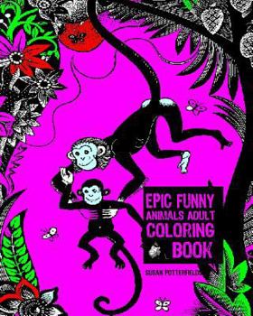 Paperback Epic Funny Animal Adult Coloring Book