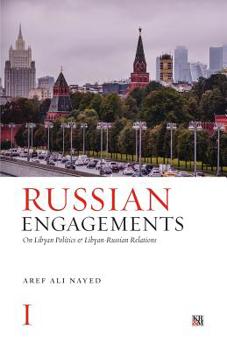 Paperback Russian Engagements: On Libyan Politics and Libyan-Russian Relations Book