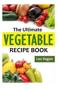 Paperback The Ultimate VEGETABLE Recipe Book