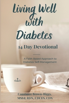 Paperback Living Well with Diabetes 14 Day Devotional: A Faith Based Approach to Diabetes Self-Management Book