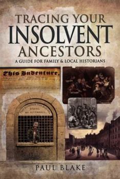 Paperback Tracing Your Insolvent Ancestors: A Guide for Family Historians Book