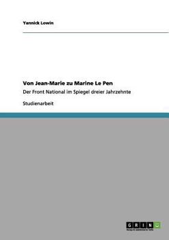 Paperback Von Jean-Marie zu Marine Le Pen: Der Front National im Spiegel dreier Jahrzehnte [German] Book