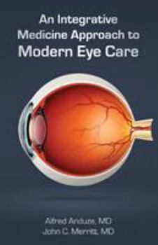 Paperback An Integrative Medicine Approach to Modern Eye Care Book