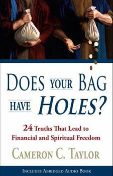 Paperback Does Your Bag Have Holes?: 24 Truths That Lead to Financial and Spiritual Freedom [With CD] Book