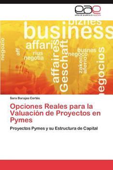 Paperback Opciones Reales Para La Valuacion de Proyectos En Pymes [Spanish] Book