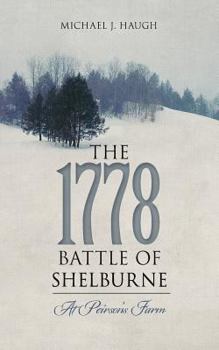 Paperback The 1778 Battle of Shelburne: At Peirson's Farm Book