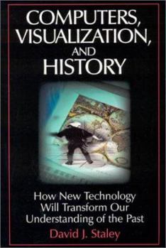 Paperback Computers, Visualization and History: How New Technology Will Transform Our Understanding of the Past Book