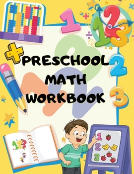 Preschool Math Workbook: Amazing Preschool Math Workbook . For Kindergarten and Preschool Kids Learning The Numbers And Basic Math Tracing Practice Book