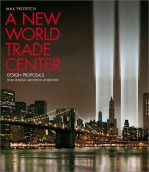 Hardcover A New World Trade Center: Design Proposals from the World's Foremost Architects Book