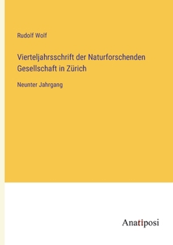 Paperback Vierteljahrsschrift der Naturforschenden Gesellschaft in Zürich: Neunter Jahrgang [German] Book