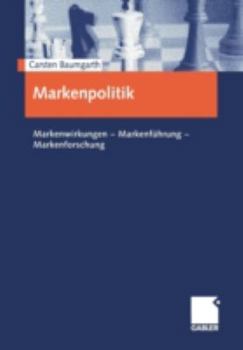 Paperback Markenpolitik: Markenwirkungen -- Markenführung -- Markenforschung [German] Book