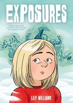 Hardcover Exposures: A Story about Life with Ocd and the Power of Facing Your Fears Book