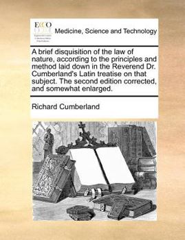 Paperback A Brief Disquisition of the Law of Nature, According to the Principles and Method Laid Down in the Reverend Dr. Cumberland's Latin Treatise on That Su Book