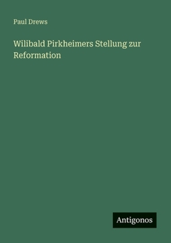 Paperback Wilibald Pirkheimers Stellung zur Reformation [German] Book