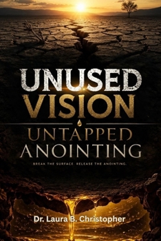 Paperback Unused Vision Untapped Anointing: Break the Surface Release the Anointing Book