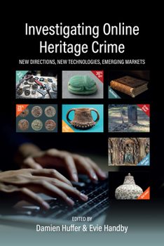 Library Binding Investigating Online Heritage Crime: New Directions, New Technologies, Emerging Markets Book