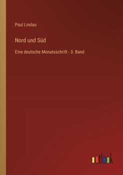 Paperback Nord und Süd: Eine deutsche Monatsschrift - 3. Band [German] Book