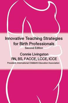 Paperback Innovative Teaching Strategies for Birth Professionals Book