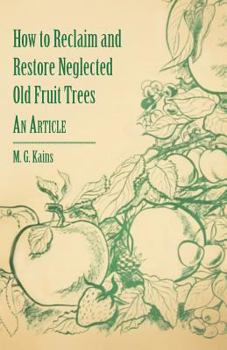 Paperback How to Reclaim and Restore Neglected Old Fruit Trees - An Article Book