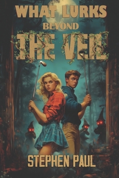 Paperback What Lurks Beyond the Veil Book