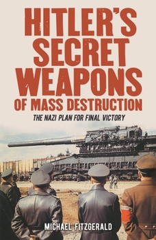 Paperback Hitler's Secret Weapons of Mass Destruction: The Nazi Plan for Final Victory Book