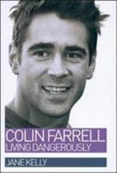 Hardcover Colin Farrell: Living Dangerously Book