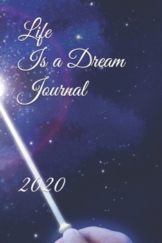 Life Is a Dream Journal: 2020 (Life Is a Dream Journal Yearly Series)