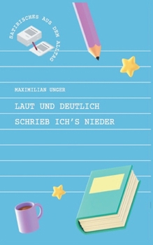 Paperback Laut und deutlich schrieb ich's nieder: Satirisches aus dem Alltag [German] Book