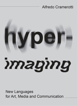 Hardcover Hyper-Imaging: New Languages for Art, Media and Communication Book