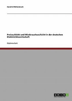 Paperback Preisaufsicht und Missbrauchsaufsicht in der deutschen Elektrizitätswirtschaft [German] Book