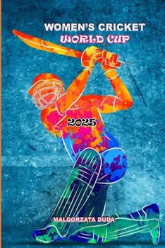 Paperback Women's Cricket World Cup 2025: The Ultimate Fan Guide to Teams, Fixtures, Venues & Victory Book