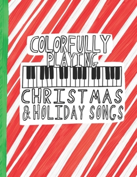 Paperback Colorfully Playing Christmas and Holiday Songs Book