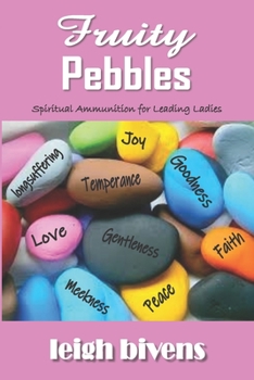 Paperback Fruity Pebbles: Spiritual Ammunition for a Leading Lady Book