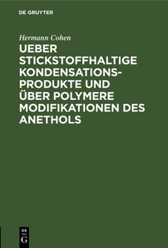 Hardcover Ueber Stickstoffhaltige Kondensationsprodukte Und Über Polymere Modifikationen Des Anethols: Inaugural-Dissertation [German] Book