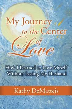 Paperback My Journey to the Center of Love Book