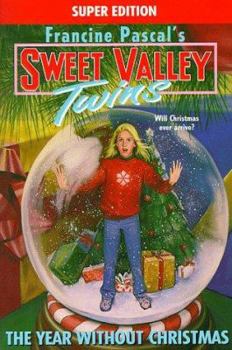 The Year Without Christmas - Book #10 of the Sweet Valley Twins Super Editions