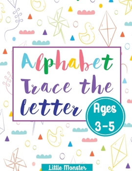 Paperback Alphabet Trace the Letters: Preschool Practice Handwriting Workbook: Pre K, Kindergarten and Kids Ages 3-5 Reading And Writing Book