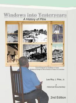 Hardcover Windows Into Yesteryears: A History of Pîstrians, Pîstres, Pîtres & Pitre Book