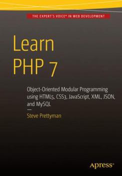 Paperback Learn PHP 7: Object Oriented Modular Programming Using Html5, Css3, Javascript, XML, Json, and MySQL Book