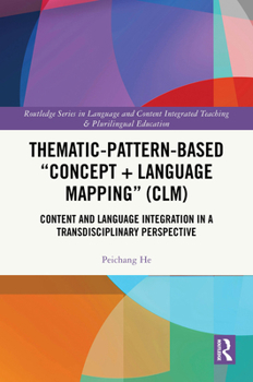 Hardcover Thematic-Pattern-Based "Concept + Language Mapping" (CLM): Content and Language Integration in a Transdisciplinary Perspective Book