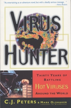 Paperback Virus Hunter: Thirty Years of Battling Hot Viruses Around the World Book