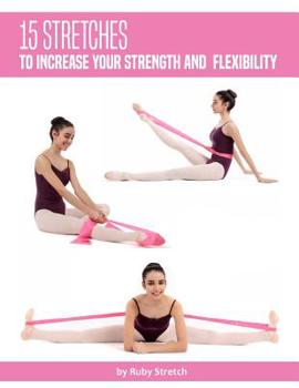 Paperback 15 Stretches to Increase your Strength and Flexibility Book