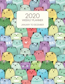 2020 Weekly Planner January to December: Dated With To Do Notes And Inspirational Quotes - Colorful-Kitties (Bunny Rabbits & Kitty Cats)
