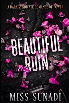Paperback Beautiful Ruin: A Dark Syndicate Romance of Power Book