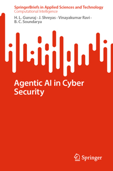 Agentic AI in Cyber Security (SpringerBriefs in Applied Sciences and Technology)