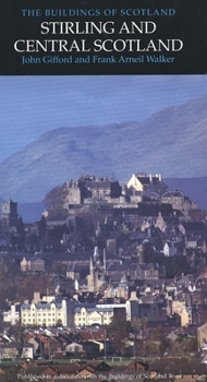 Pevsner Architectural Guides: Stirling & Central Scotland - Book  of the Pevsner Architectural Guides: Buildings of Scotland